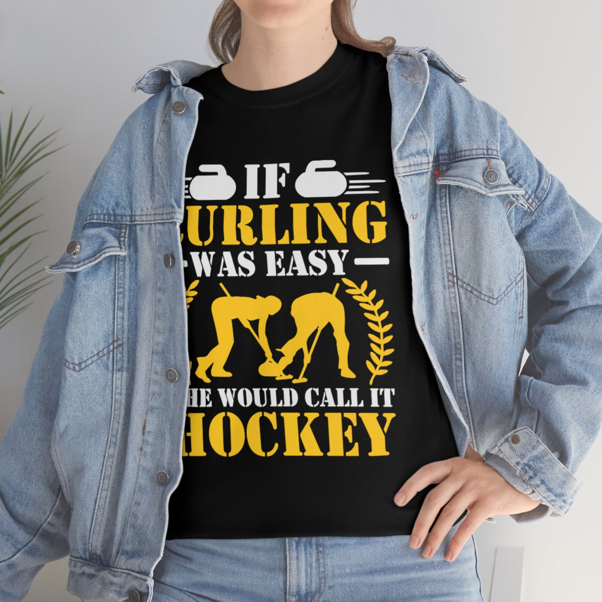 If Curling Was Easy - They Would Call It Hockey - Unisex Heavy Cotton Tee