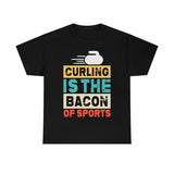 Curling Is The Bacon Of Sports - Unisex Heavy Cotton Tee