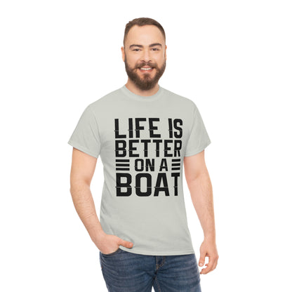 Life Is better On A Boat - Black - Unisex Heavy Cotton Tee