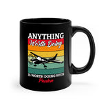 Anything Worth Doing, Is Worth Doing With Passion - Airplane - 11oz Black Mug