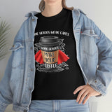 Heroes Make Your Coffee - Unisex Heavy Cotton Tee