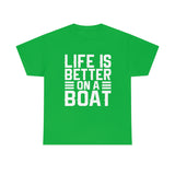 Life Is better On A Boat - White - Unisex Heavy Cotton Tee