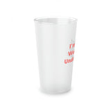 I'm Not Wearing Underwear - Frosted Pint Glass, 16oz