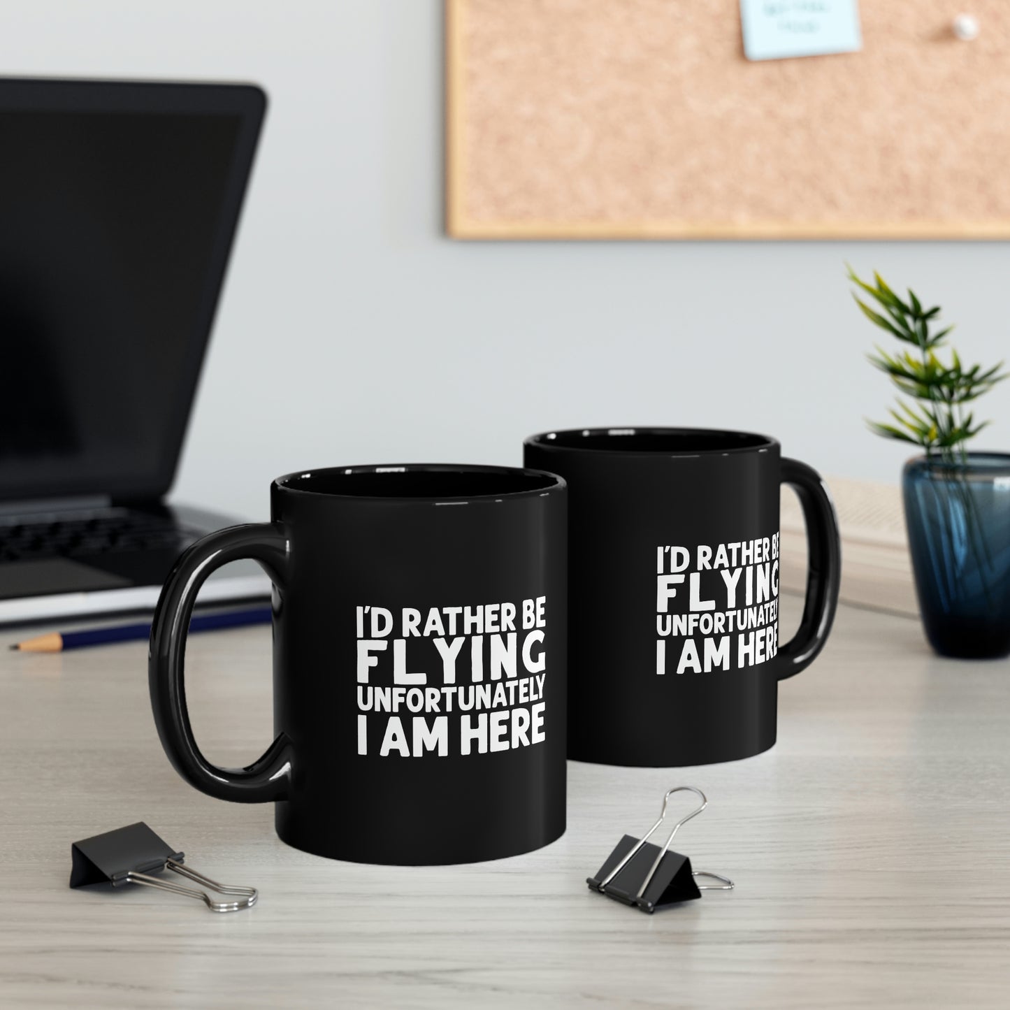 I'd Rather Be Flying Unfortunately I Am Here - White - 11oz Black Mug