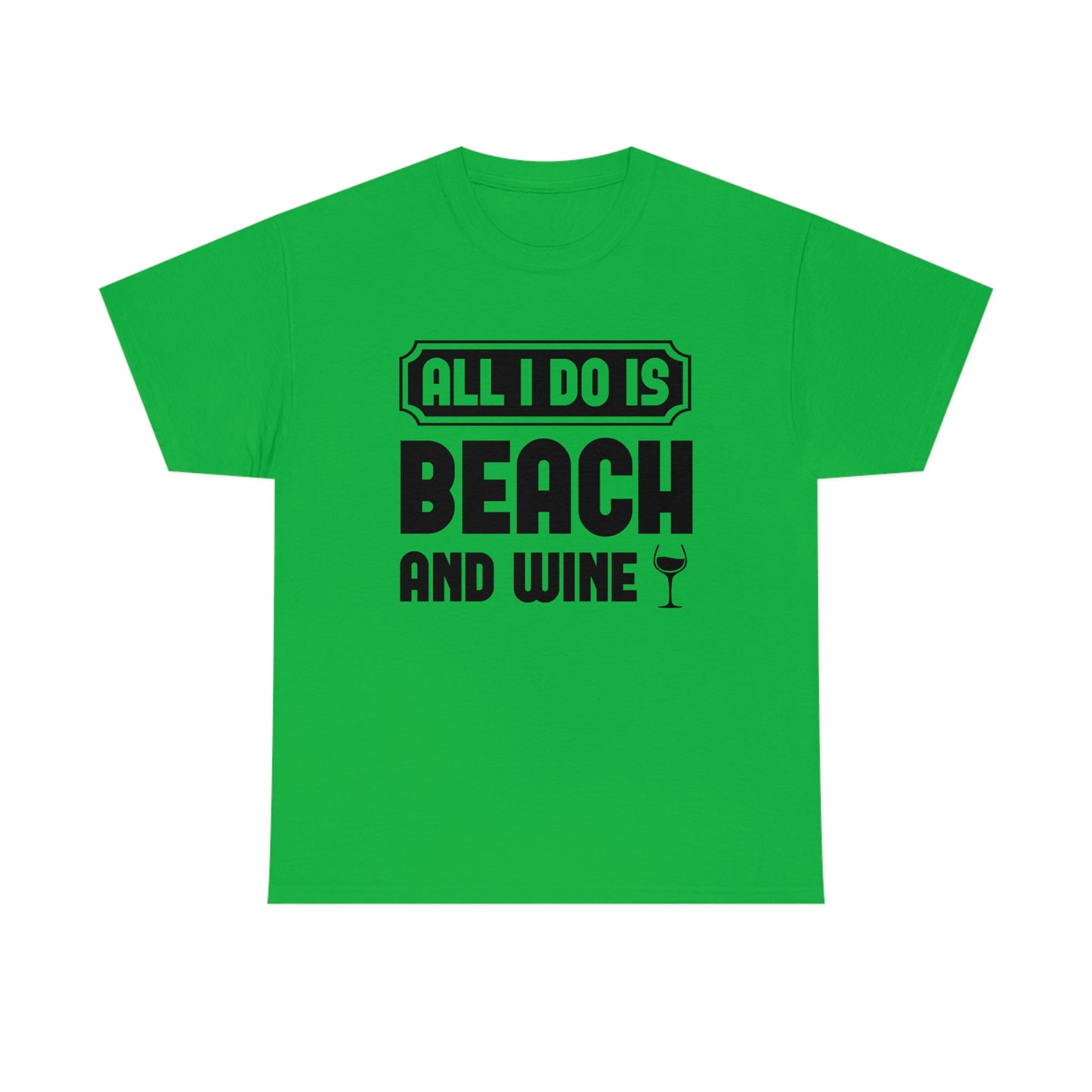 All I Do Is Beach And Wine - Black - Unisex Heavy Cotton Tee