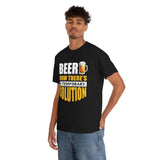 Beer Now There's A Temporary Solution - Unisex Heavy Cotton Tee