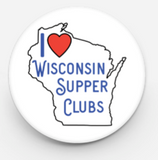 I Love Wisconsin Supper Clubs - 1" Round Button
