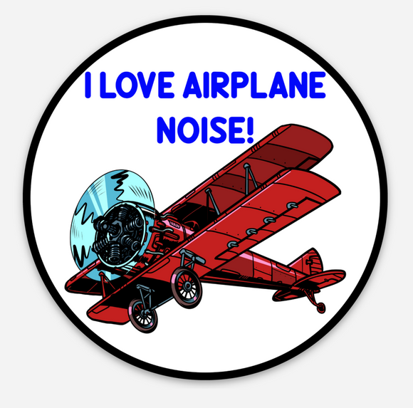 I Love Airplane Noise - Circle Vinyl Sticker