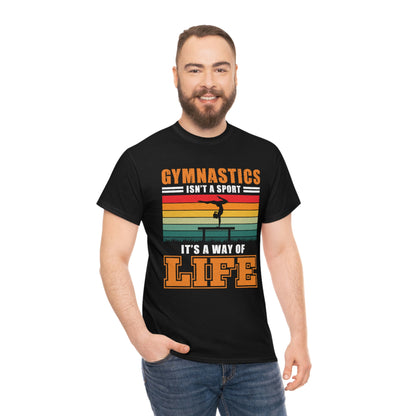 Gymnastics Isn't A Sport, It's A Way Of Life - Unisex Heavy Cotton Tee