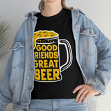 Good Friends Great Beer - Unisex Heavy Cotton Tee