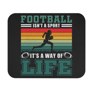 Football Isn't A Sport, It's A Way Of Life - Mouse Pad (Rectangle)