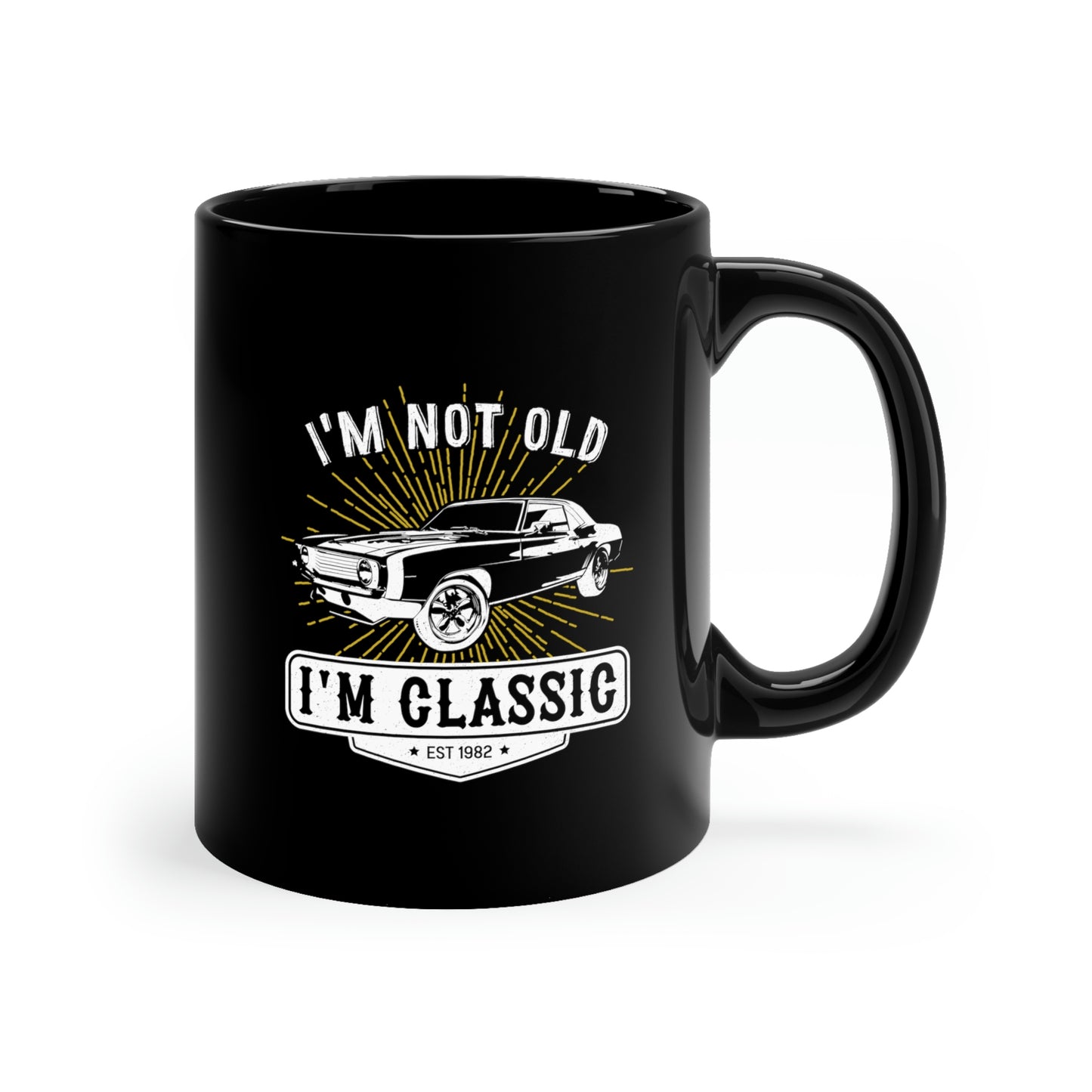 I'm Not Old - I'm Classic - 11oz Black Mug