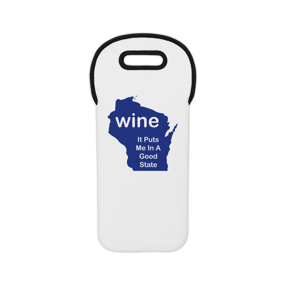 Wine Puts Me In A Good State - Wisconsin - Wine Tote Bag