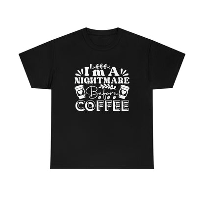 I'm A Nightmare Before Coffee - Unisex Heavy Cotton Tee