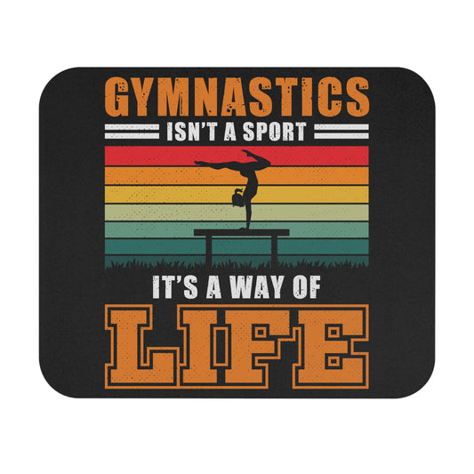 Gymnastics Isn't A Sport, It's A Way Of Life - Mouse Pad (Rectangle)