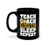 Teach - Coach - Volleyball - Sleep - Repeat - 11oz Black Mug