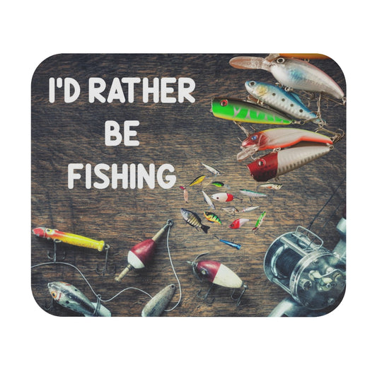 I'd Rather Be Fishing - Mouse Pad (Rectangle)