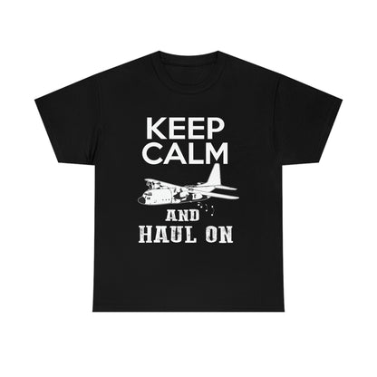 Keep Calm And Haul On - Unisex Heavy Cotton Tee