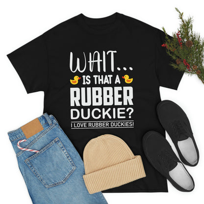 Wait, Is That A Rubber Duckie? - Unisex Heavy Cotton Tee