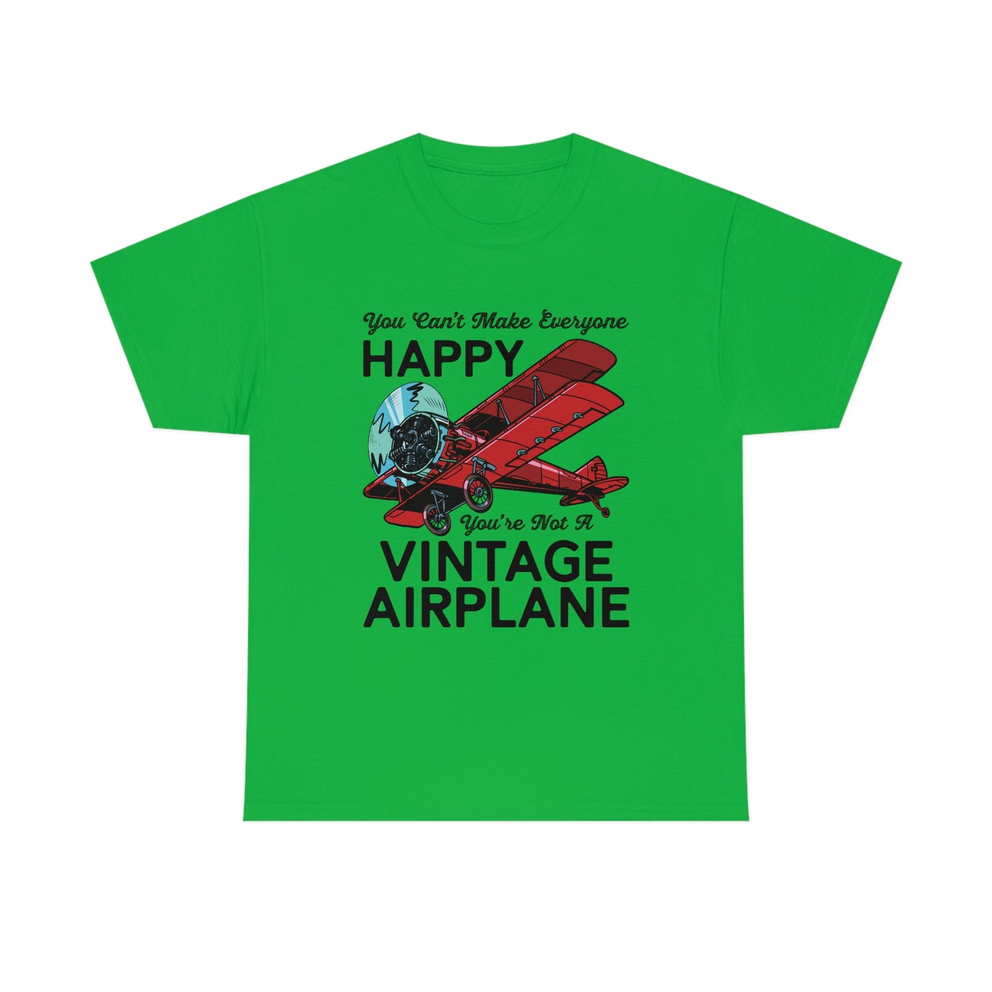 You Can't Make Everyone Happy - Biplane - Black - Unisex Heavy Cotton Tee