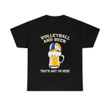 Volleyball And Beer - That's Why I'm Here - Unisex Heavy Cotton Tee