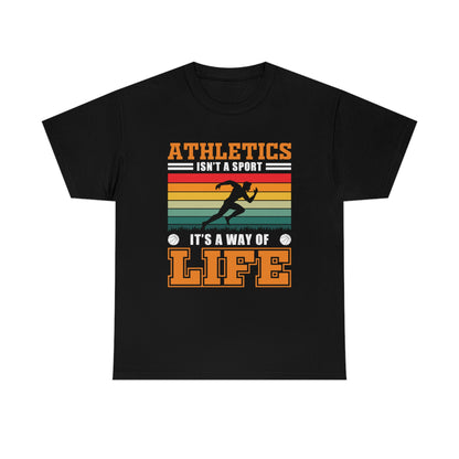 Athletics Isn't A Sport, It's A Way Of Life - Unisex Heavy Cotton Tee