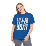 Life Is better On A Boat - White - Unisex Heavy Cotton Tee