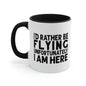 I'd Rather Be Flying Unfortunately I Am Here - Black - Accent Coffee Mug, 11oz