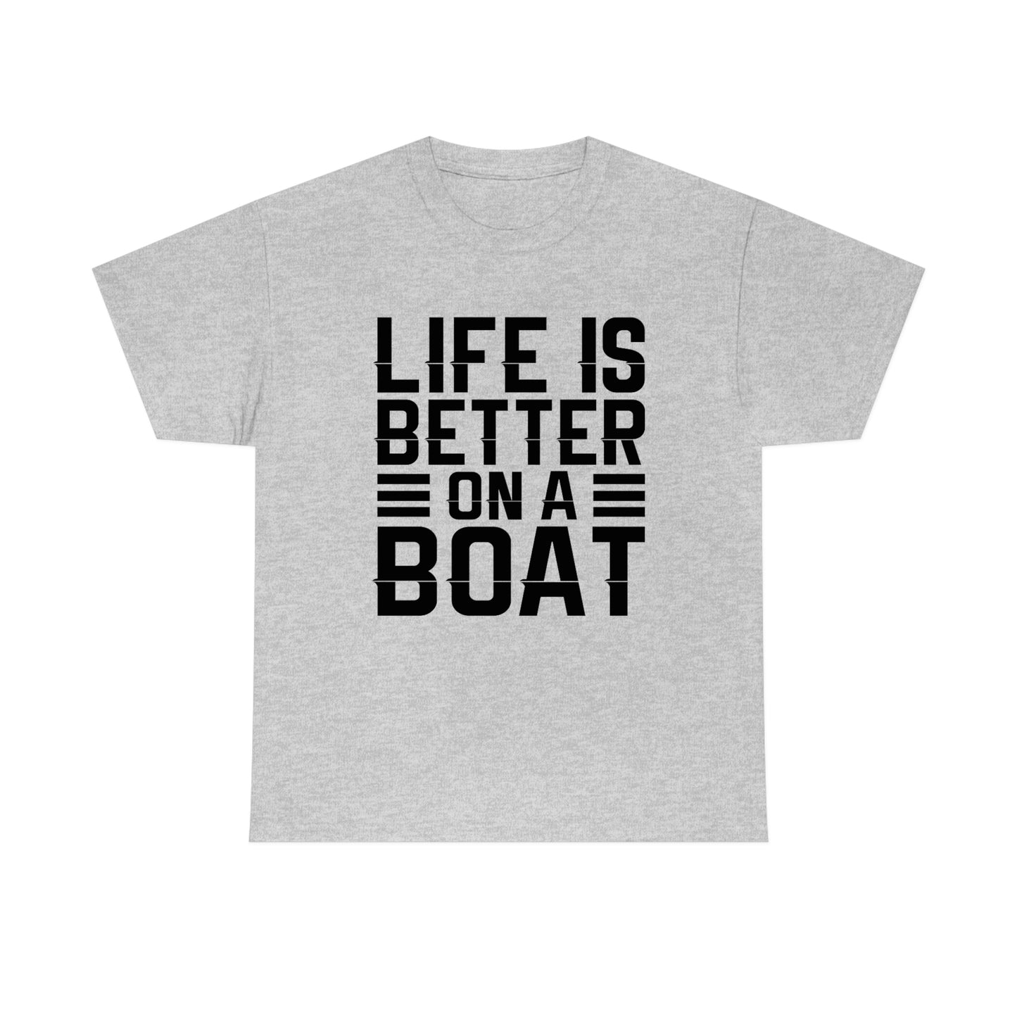 Life Is better On A Boat - Black - Unisex Heavy Cotton Tee