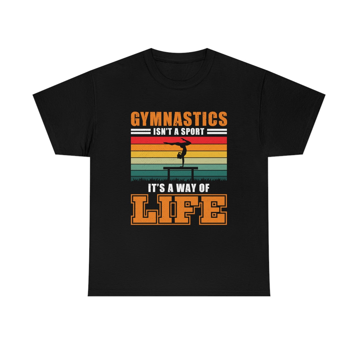 Gymnastics Isn't A Sport, It's A Way Of Life - Unisex Heavy Cotton Tee