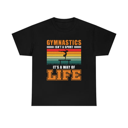 Gymnastics Isn't A Sport, It's A Way Of Life - Unisex Heavy Cotton Tee