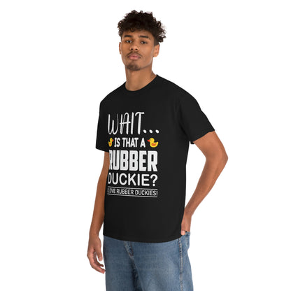 Wait, Is That A Rubber Duckie? - Unisex Heavy Cotton Tee