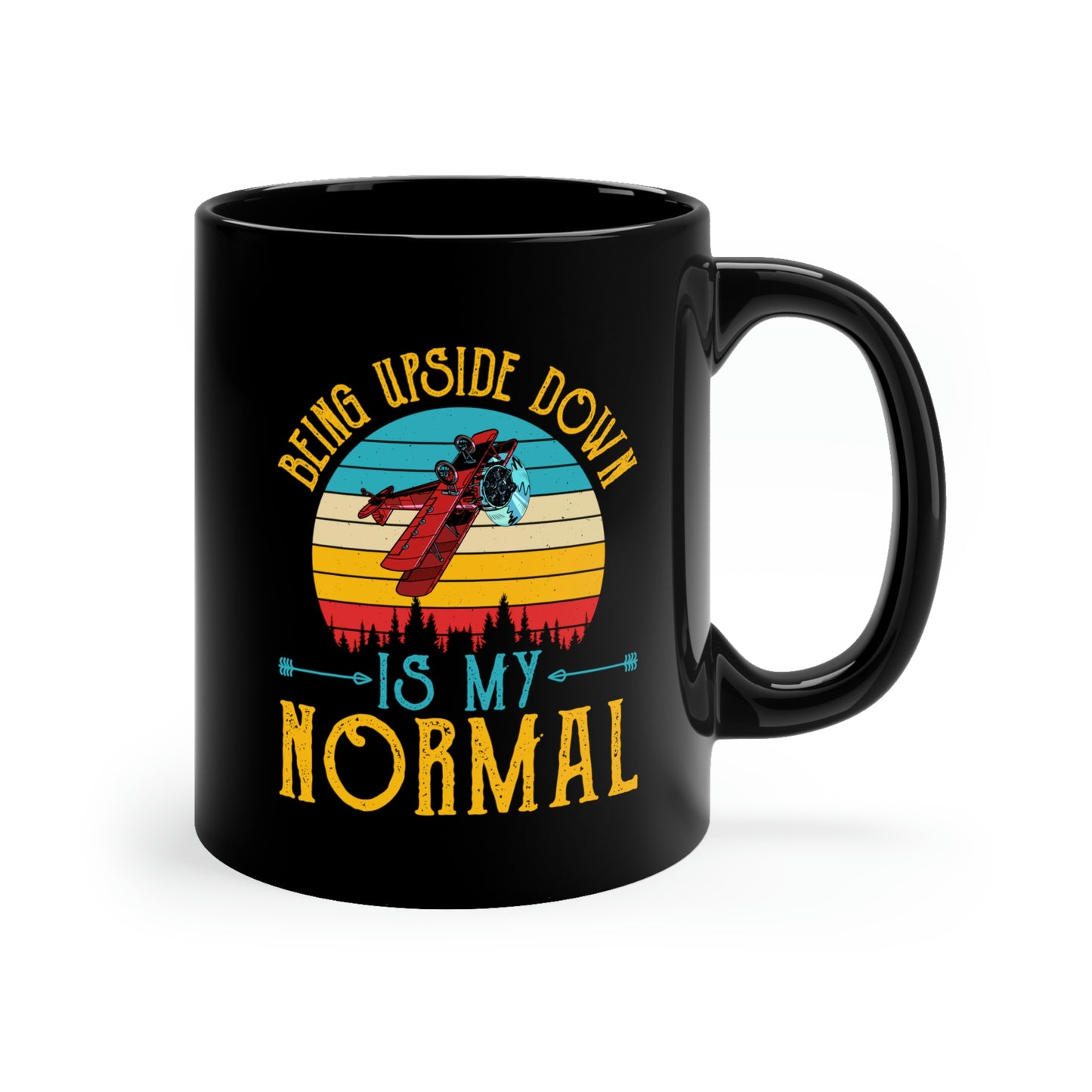 Being Upside Down Is My Normal - 11oz Black Mug