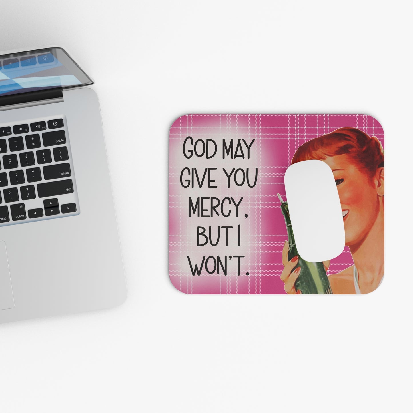 God May Give You Mercy, But I Won't - Mouse Pad (Rectangle)