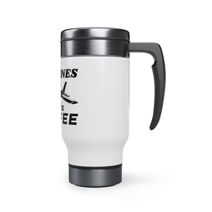 Airplanes And Coffee - Black - Stainless Steel Travel Mug with Handle, 14oz