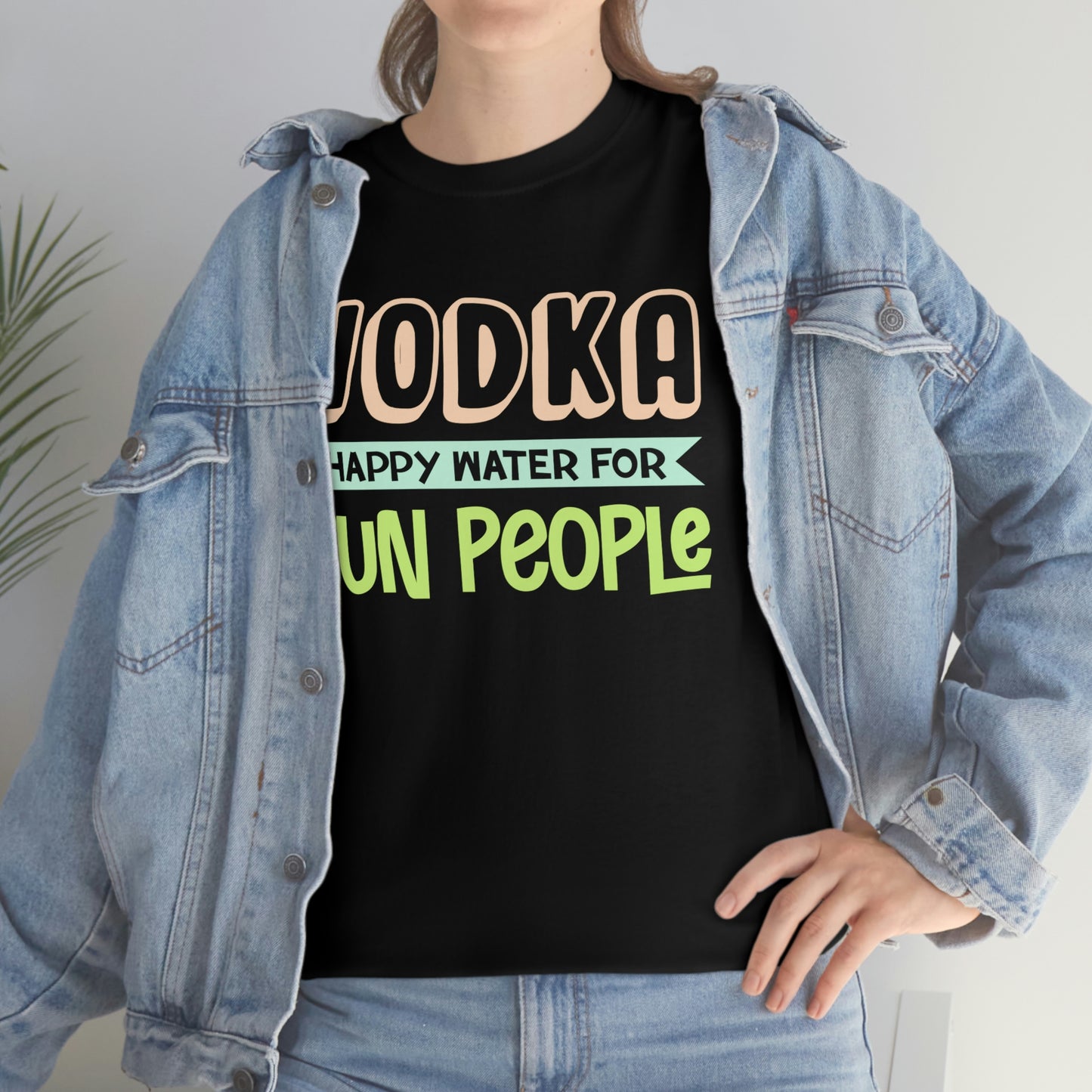 Vodka - Happy Water For Fun People - Unisex Heavy Cotton Tee