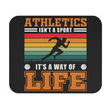 Athletics Isn't A Sport, It's A Way Of Life - Mouse Pad (Rectangle)
