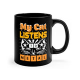 My Cat Listens To Metal - 11oz Black Mug
