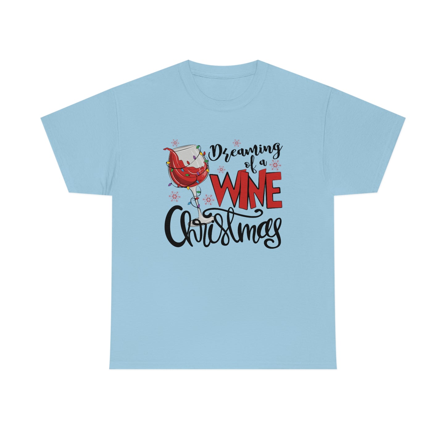 Dreaming Of A Wine Christmas - Unisex Heavy Cotton Tee