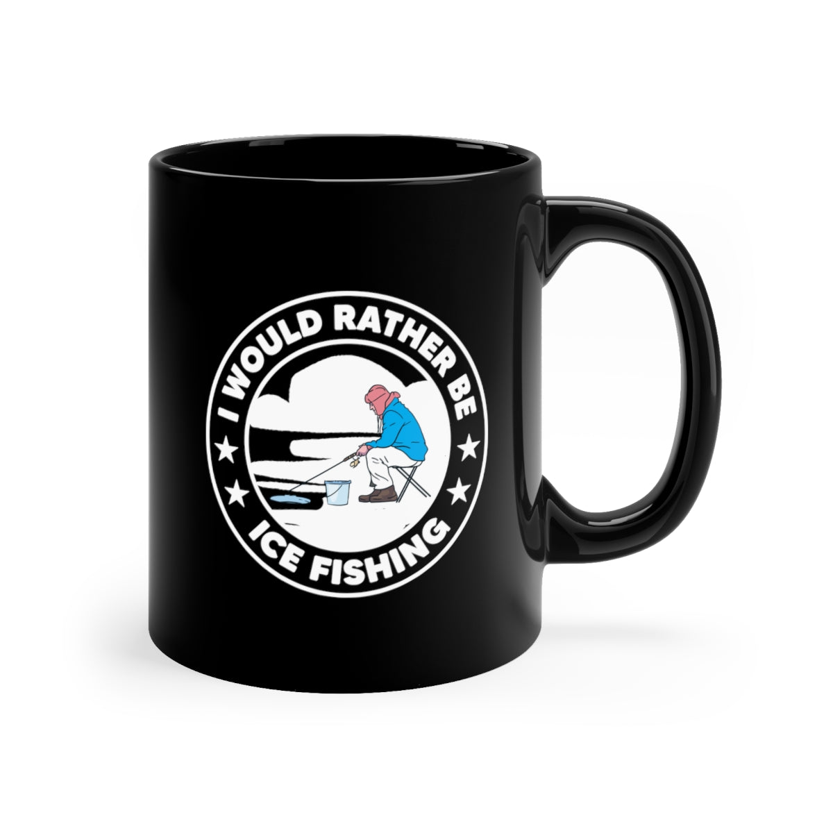 I would Rather Be Ice Fishing - 11oz Black Mug