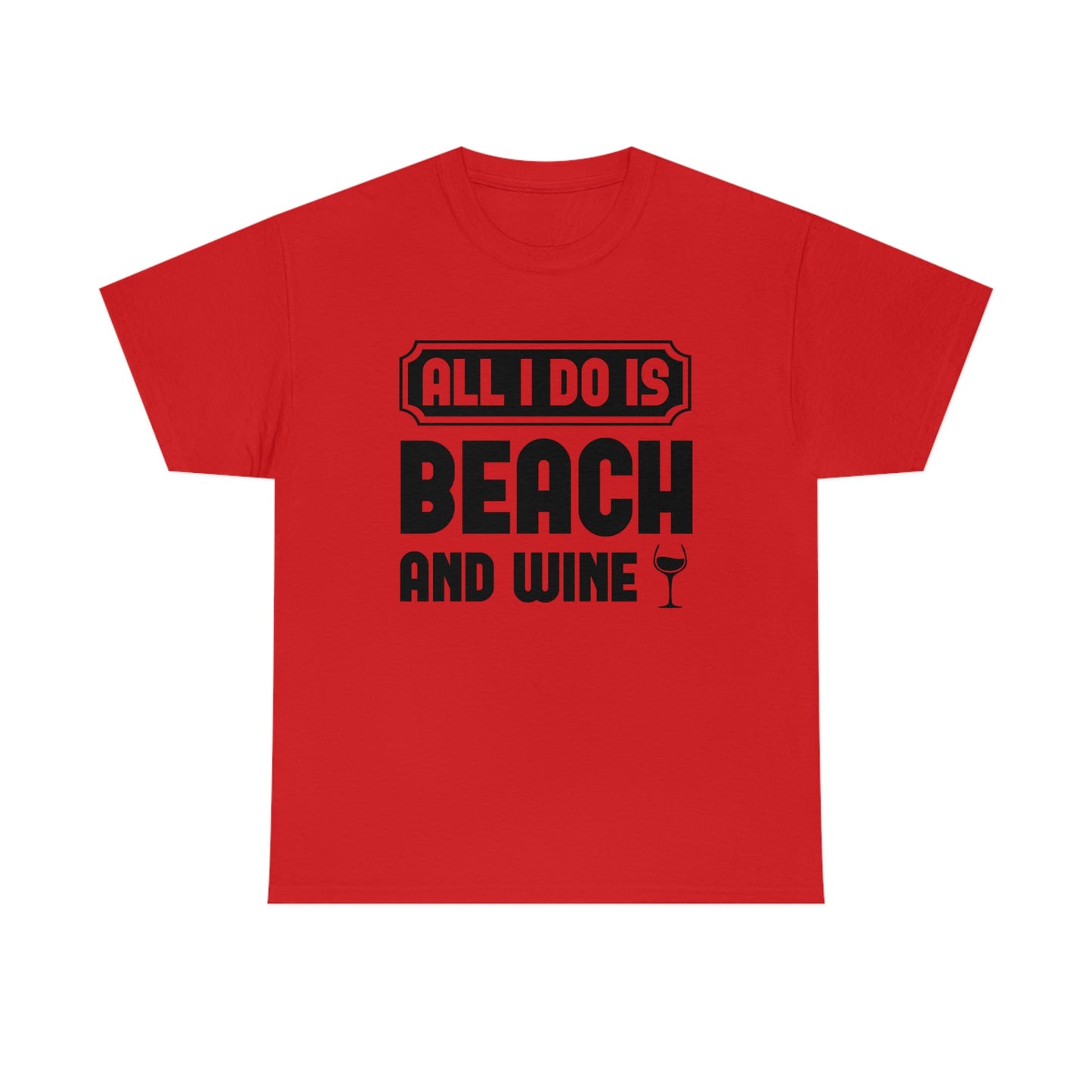 All I Do Is Beach And Wine - Black - Unisex Heavy Cotton Tee