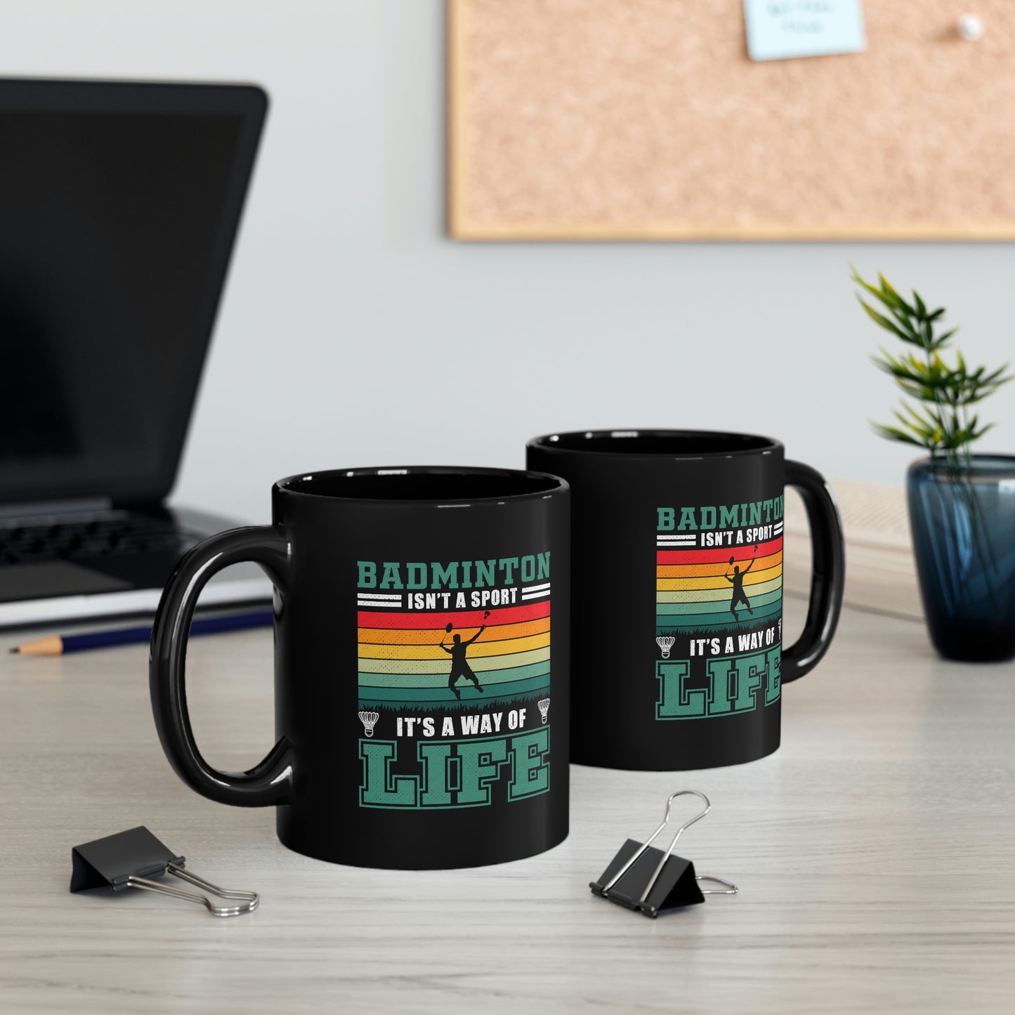 Badminton Isn't A Sport, It's A Way Of Life - 11oz Black Mug