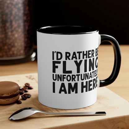 I'd Rather Be Flying Unfortunately I Am Here - Black - Accent Coffee Mug, 11oz