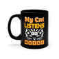 My Cat Listens To Metal - 11oz Black Mug