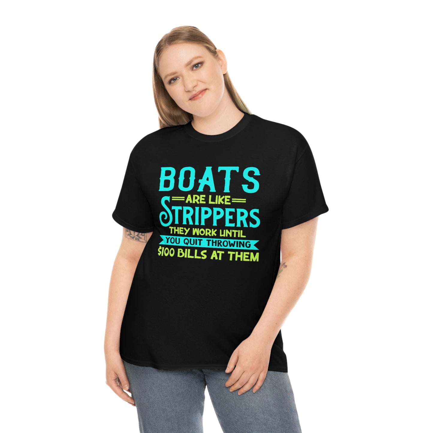 Boats Are Like Strippers - Unisex Heavy Cotton Tee