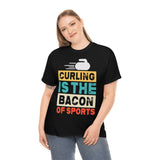 Curling Is The Bacon Of Sports - Unisex Heavy Cotton Tee