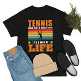 Tennis Isn't A Sport, It's A Way Of Life - Unisex Heavy Cotton Tee