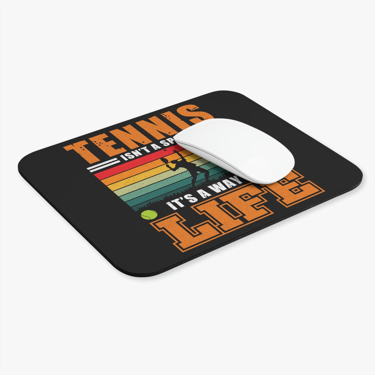 Tennis Isn't A Sport, It's A Way Of Life - Mouse Pad (Rectangle)