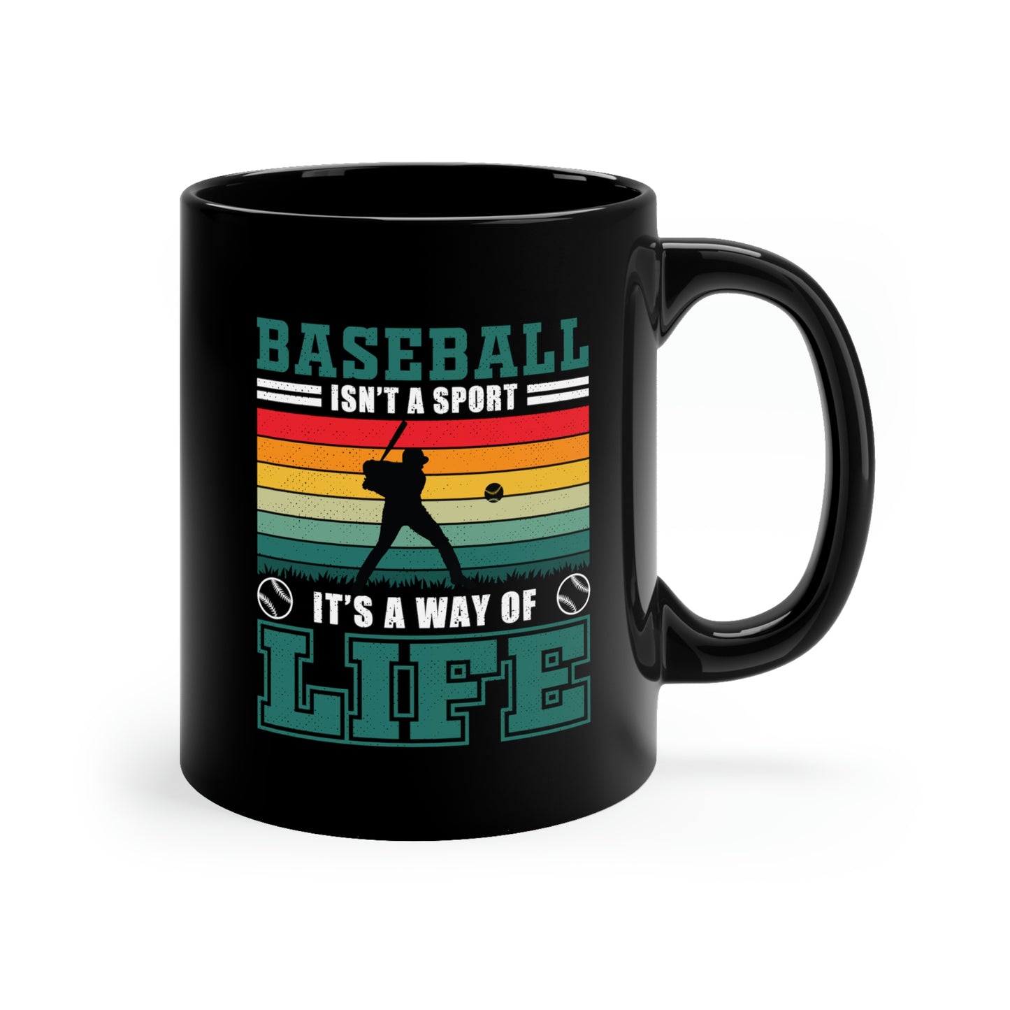 Baseball Isn't A Sport, It's A Way Of Life - 11oz Black Mug