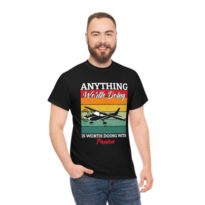 Anything Worth Doing, Is Worth Doing With Passion - Airplane - Unisex Heavy Cotton Tee